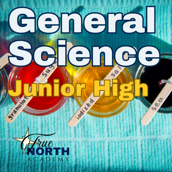 General Science for Middle School True North Academy