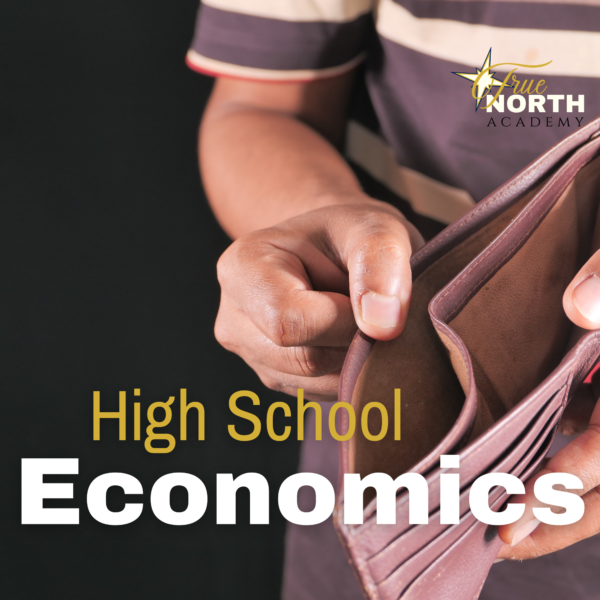 Economics, True North Academy