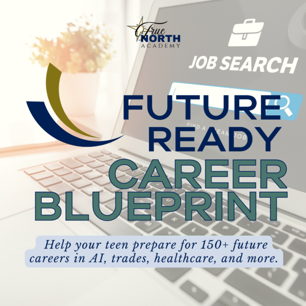 Future-Ready Careers Blueprint | True North Academy