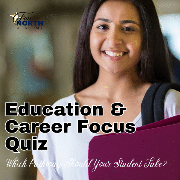 Discover your student’s best-fit pathway—College, Trades/Tech, or Entrepreneurship—with this quick interactive quiz from True North Academy.