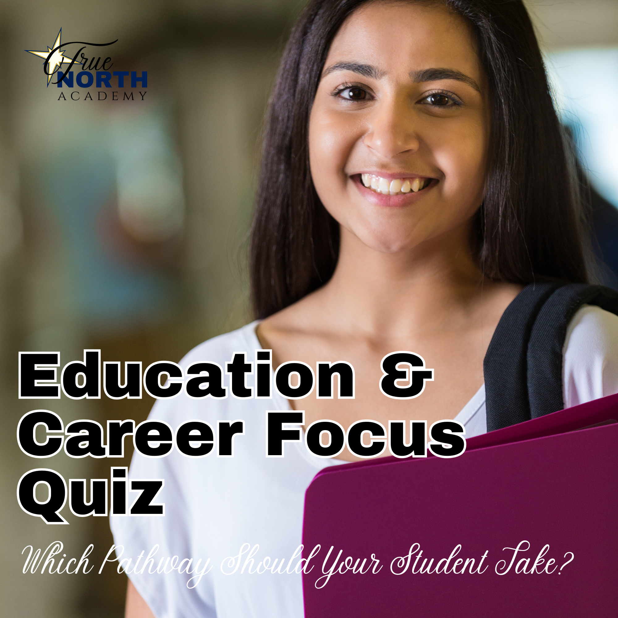 Discover your student’s best-fit pathway—College, Trades/Tech, or Entrepreneurship—with this quick interactive quiz from True North Academy.